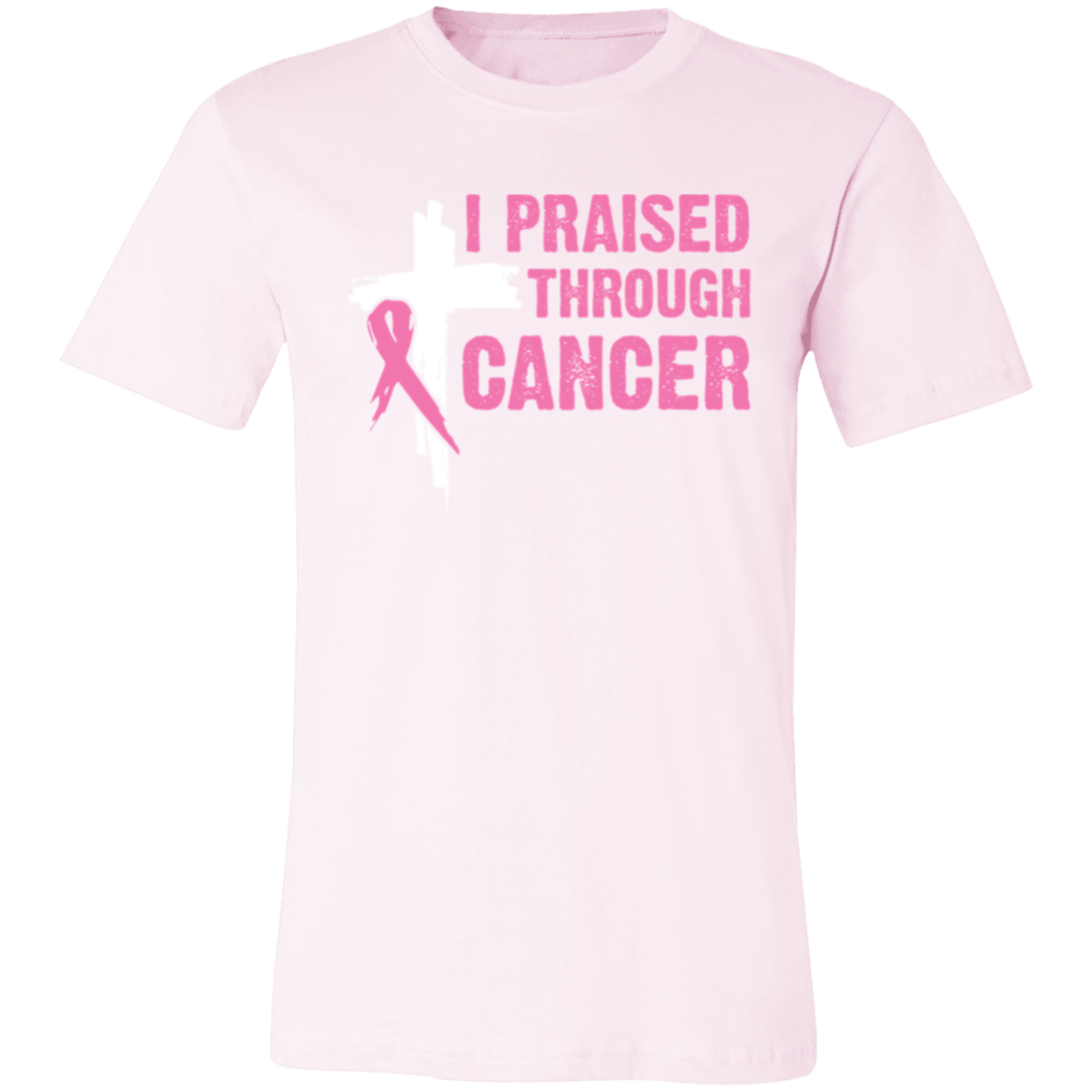 I Praised Through Cancer (Front Design)