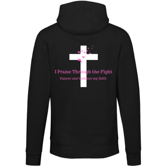 I Praise Through the Fight, Cancer can't silence my faith (Design on the back only)